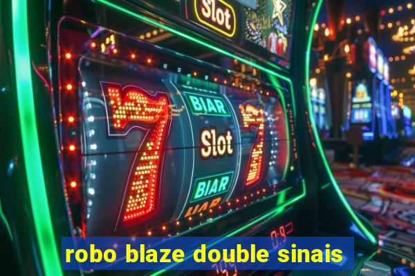 robo blaze double sinais